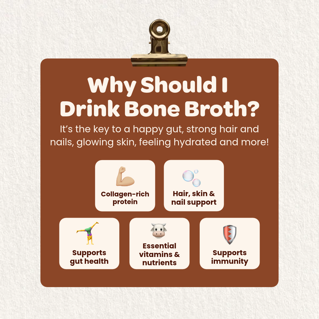 Why should you drink bone broth graphic showing that bone broth supports, protein, hair skin and nail support, gut health, essential vitamins and nutrients and immunity. 